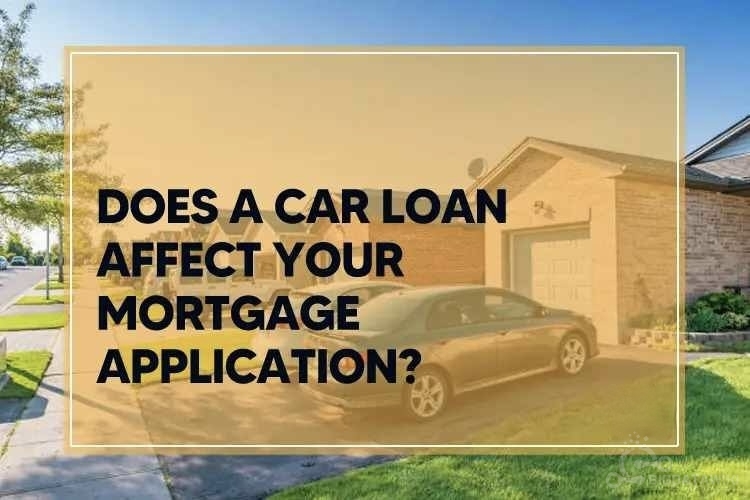 Does Car Loan Affect Mortgage Application?