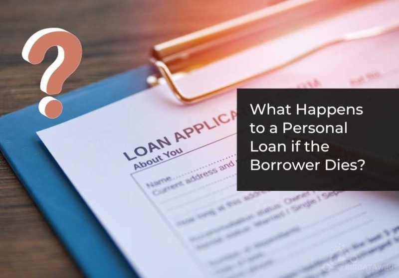 What will happen to personal loan when the borrower died: 2023 Latest Guide 